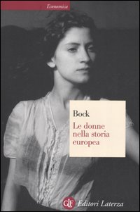 Libro donne nella storia europea. Dal Medioevo ai nostri giorni di Gisela Bock - ean 9788842078906 - Laterza