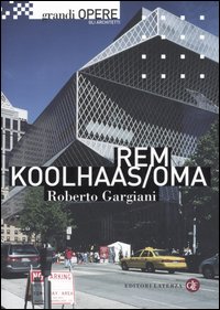 Libro Rem Koolhaas/OMA di Roberto Gargiani - ean 9788842079286 - Laterza