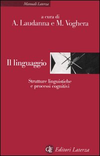 Libro linguaggio. Strutture linguistiche e processi cognitivi di  - ean 9788842079408 - Laterza