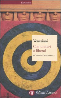 Libro Comunitari o liberal. La prossima alternativa? di Marcello Veneziani - ean 9788842080053 - Laterza