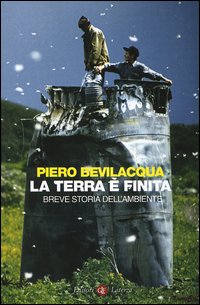 Libro Terra è finita. Breve storia dell'ambiente di Piero Bevilacqua - ean 9788842080497 - Laterza