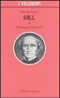 Libro Introduzione a Mill di Piergiorgio Donatelli - ean 9788842081852 - Laterza