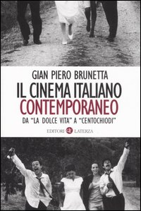 Libro cinema italiano contemporaneo. Da «La dolce vita» a «Centochiodi» di Gian Piero Brunetta - ean 9788842083740 - Laterza