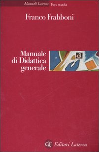Libro Manuale di didattica generale di Franco Frabboni - ean 9788842083917 - Laterza