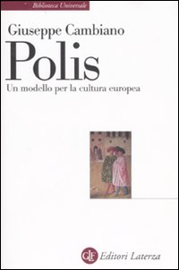 Libro Polis. Un modello per la cultura europea di Giuseppe Cambiano - ean 9788842084051 - Laterza