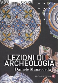 Libro Lezioni di archeologia di Daniele Manacorda - ean 9788842085980 - Laterza