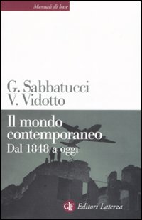 Libro mondo contemporaneo. Dal 1848 a oggi di Giovanni Sabbatucci; Vittorio Vidotto - ean 9788842087410 - Laterza