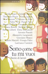 Libro Sono come tu mi vuoi. Storie di lavori di  - ean 9788842088431 - Laterza