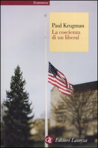 Libro coscienza di un liberal di Paul R. Krugman - ean 9788842090076 - Laterza