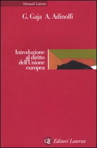 Libro Introduzione al diritto dell'Unione europea di Giorgio Gaja; Adelina Adinolfi - ean 9788842092148 - Laterza