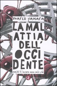 Libro malattia dell'Occidente. Perché il lavoro non vale più di Marco Panara - ean 9788842093855 - Laterza
