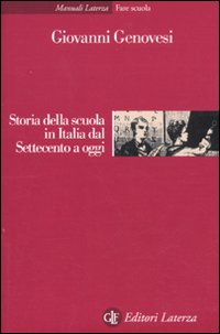Libro Storia della scuola in Italia dal Settecento a oggi di Giovanni Genovesi - ean 9788842094777 - Laterza