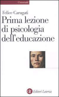 Libro Prima lezione di psicologia dell'educazione di Felice Carugati - ean 9788842095385 - Laterza