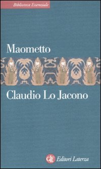 Libro Maometto di Claudio Lo Jacono - ean 9788842095507 - Laterza