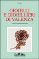 Libro Gioielli e gioiellieri di Valenza di Lia Lenti - ean 9788842204824 - Allemandi