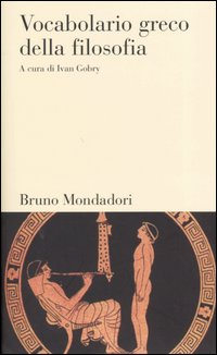Libro Vocabolario greco della filosofia di  - ean 9788842491811 - Mondadori Bruno
