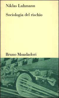 Libro Sociologia del rischio di Niklas Luhmann - ean 9788842494218 - Mondadori Bruno