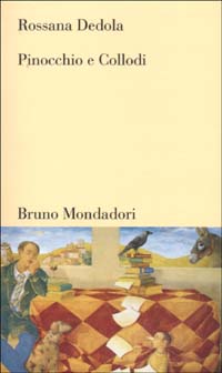 Libro Pinocchio e Collodi di Rossana Dedola - ean 9788842495963 - Mondadori Bruno