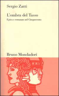 Libro ombra del Tasso. Epica e romanzo nel Cinquecento di Sergio Zatti - ean 9788842496069 - Mondadori Bruno