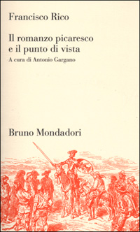 Libro romanzo picaresco e il punto di vista di Francisco Rico - ean 9788842497325 - Mondadori Bruno