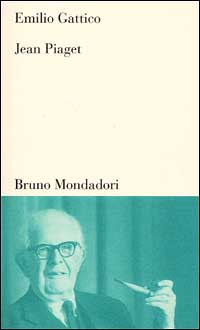 Libro Jean Piaget di Emilio Gattico - ean 9788842497417 - Mondadori Bruno