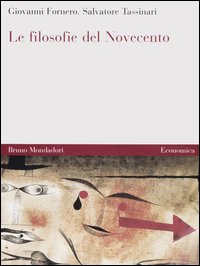 Libro filosofie del Novecento vol. 1-2 di Giovanni Fornero; Salvatore Tassinari - ean 9788842499008 - Mondadori Bruno