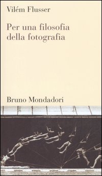Libro Per una filosofia della fotografia di Vilém Flusser - ean 9788842499787 - Mondadori Bruno