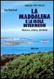 Libro Maddalena e le isole intermedie di Gin Racheli - ean 9788842506584 - Ugo Mursia Editore