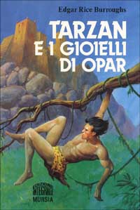 Libro Tarzan e i gioielli di Opar di Edgar R. Burroughs - ean 9788842515555 - Ugo Mursia Editore