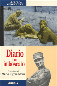 Libro Diario di un imboscato di Attilio Frescura - ean 9788842524878 - Ugo Mursia Editore