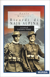 Libro Ricordi di naja alpina di Paolo Monelli - ean 9788842527466 - Ugo Mursia Editore