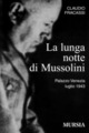 Libro lunga notte di Mussolini. Palazzo Venezia 1943 di Claudio Fracassi - ean 9788842530145 - Ugo Mursia Editore