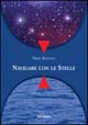 Libro Navigare con le stelle di Piero Bonioli - ean 9788842532606 - Ugo Mursia Editore