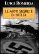 Libro armi segrete di Hitler di Luigi Romersa - ean 9788842534327 - Ugo Mursia Editore