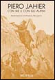 Libro Con me e con gli alpini di Piero Jahier - ean 9788842534594 - Ugo Mursia Editore
