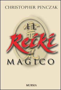 Libro reiki magico di Christopher Penczak - ean 9788842535232 - Ugo Mursia Editore
