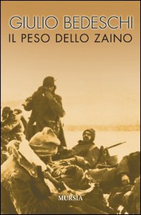 Libro peso dello zaino di Giulio Bedeschi - ean 9788842537861 - Ugo Mursia Editore