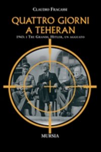 Libro Quattro giorni a Teheran di Claudio Fracassi - ean 9788842538783 - Ugo Mursia Editore