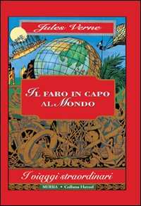 Libro faro in capo al mondo di Jules Verne - ean 9788842544463 - Ugo Mursia Editore