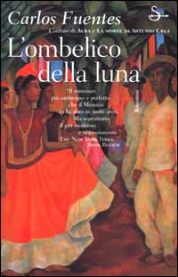 Libro ombelico della luna di Carlos Fuentes - ean 9788842806585 - Il Saggiatore