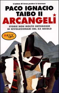 Libro Arcangeli di Paco Ignacio II Taibo - ean 9788842809197 - Il Saggiatore