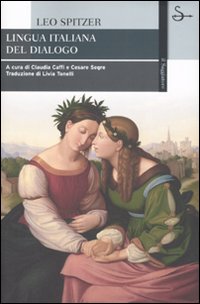 Libro Lingua italiana del dialogo di Leo Spitzer - ean 9788842811114 - Il Saggiatore
