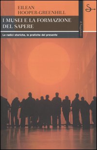 Libro musei e la formazione del sapere. Le radici storiche