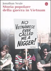 Libro Storia popolare della guerra in Vietnam di Jonathan Neale - ean 9788842812036 - Il Saggiatore