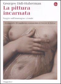 Libro pittura incarnata. Saggio sull'immagine vivente di Georges Didi-Huberman - ean 9788842812616 - Il Saggiatore