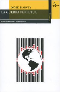 Libro guerra perpetua. Analisi del nuovo imperialismo di David Harvey - ean 9788842812630 - Il Saggiatore
