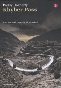 Libro Khyber Pass. Una storia di imperi e invasioni di Paddy Docherty - ean 9788842812791 - Il Saggiatore