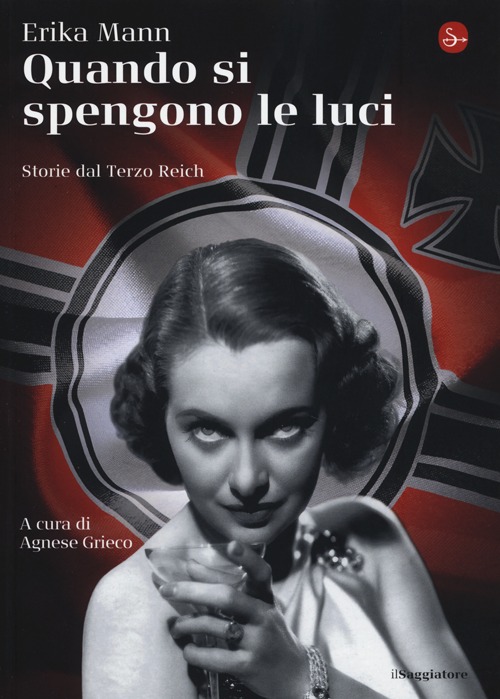 Libro Quando si spengono le luci. Storie del Terzo Reich di Erika Mann - ean 9788842812951 - Il Saggiatore