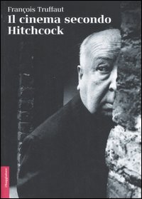 Libro cinema secondo Hitchcock di François Truffaut - ean 9788842813286 - Il Saggiatore