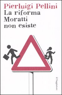 Libro riforma Moratti non esiste di Pierluigi Pellini - ean 9788842813590 - Il Saggiatore